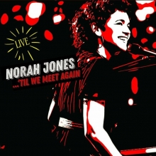 ...`Til We Meet Again - de Norah Jones