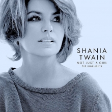 Not Just A Girl (The Highlights) - de Shania Twain