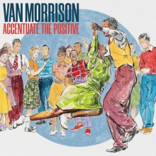 Accentuate The Positive - de Van Morrison