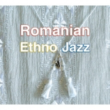 Romanian Ethno Jazz - de Ethnotoc Project,Nightlosers,Alex Calancea Bans,Cobzality etc