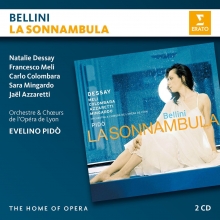 Bellini:La Somnambula - de Natalie Dessay,Francesco Meli,Carlo Colombara,Orchestre de L\'Opera de Lyon,Evelino Pido